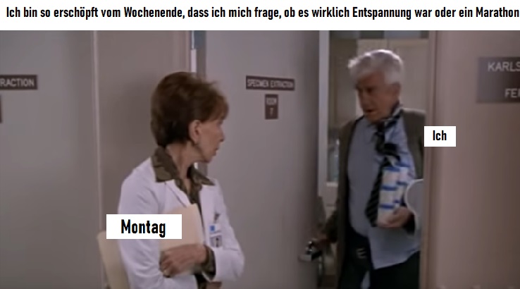 Warum der Montag der wahre Schurke des Wochenkalenders ist Am Morgen, Komische Begebenheiten des Lebens, Lustlosigkeit | Die Kirche des heiligen Al Bundy 17. April 2023 4
